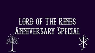 Lord of The Rings Anniversary (History recap) (Impersonations)