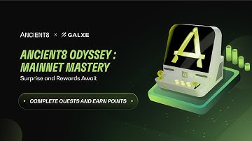 Ancient8 Odyssey: Mainnet Mastery Live on Galxe | Airdrop Confirmed