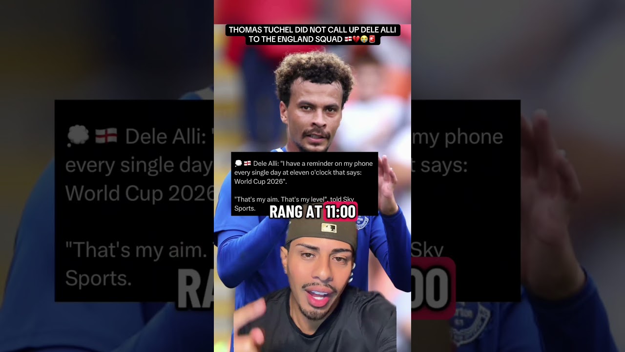 THOMAS TUCHEL DID NOT CALL UP DELE ALLI TO THE ENGLAND SQUAD 🏴󠁧󠁢󠁥󠁮󠁧󠁿💔😭🚨