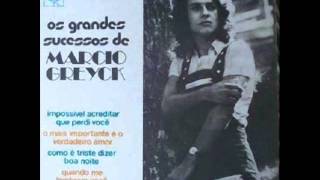 Márcio Greyck - Impossível Acreditar Que Perdi Você - 1970.wmv