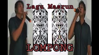 LOMPONG - Lagu Dayak | vocal Masrun Cip Masrun