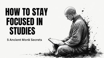 How to Focus on Studying, Even When You Find It Boring | 5 Ancient Monk Secrets