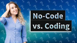 Is no-code better than coding?