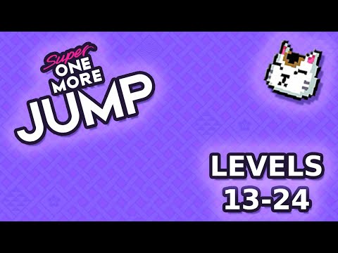 Super One More Jump - Part 2 - Levels 13-24