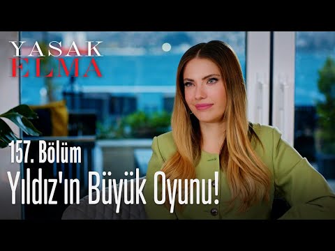 Yıldız'ın büyük oyunu! - Yasak Elma 157. Bölüm