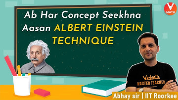 Ab Har Concept Seekhna Aasan "Albert Einstein Technique" | Abhay Mahajan Sir | Vedantu Math