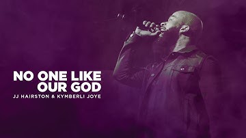 No One Like Our God (Official Video) | JJ Hairston