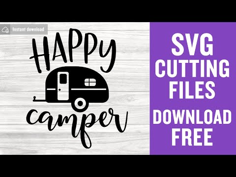 Happy Camper Svg Free Cut Files for Cricut Silhouette Free Download