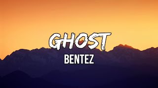 Bentez - Ghost (Lyrics) | We’re fading away but memories stay