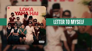 LETTER TO MYSELF | LOKA | OFFICIAL AUDIO | LOKA YAHA HAI (SIDE B)