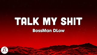 BossMan Dlow - Talk My Sht (Lyrics) \