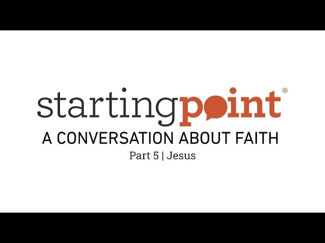 Starting Point: Jesus