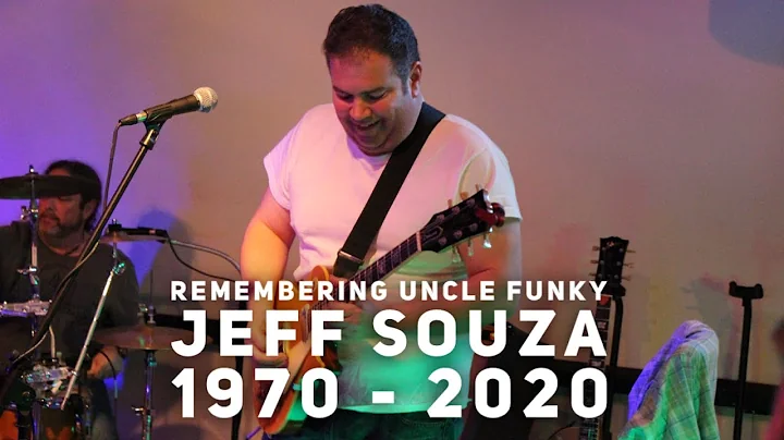 Remembering Uncle Funky. Jeff Souza 1970 - 2020 In...