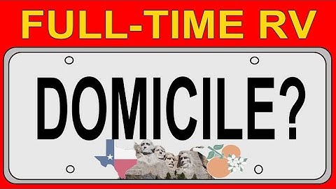 FULL-TIME RV DOMICILE | What Domicile Did We Choose and Why?  Texas, Florida, South Dakota?