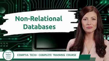CompTIA Tech+ (FC0-U71) | Non-Relational Databases | Exam Objective 5.3 | Course Training Video