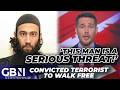 Convicted terrorist posing 'serious THREAT' to WALK FREE from prison | Alex Armstrong