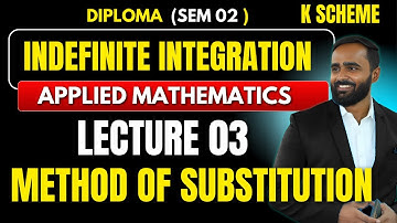 Indefinite Integration|Lecture 03|Method of Substitution|Applied Mathematics|Diploma|Pradeep Sir