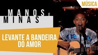 Levante a bandeira do amor | Bia Ferreira