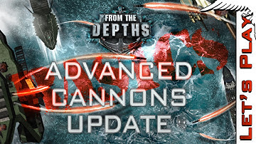 Advanced Cannon Update: Basics - From the Depths