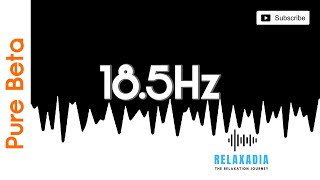 Beta 18.5Hz | Pure Tone | Focus Frequency | Binaural Beats | Meditation | Relaxadia | 2021