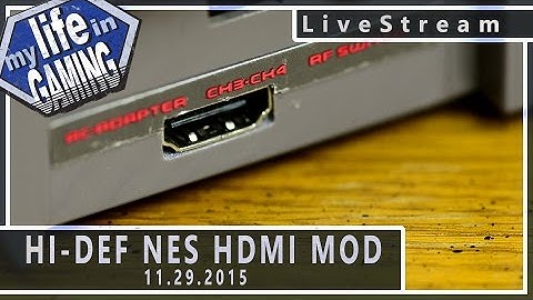 Hi-Def NES HDMI Mod :: LIVE STREAM