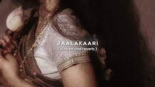 jaalakaari - balti | slowed and reverb ♡