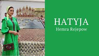 Hatyja - Hemra Rejepow