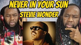Reaction first time hearing - STEVIE WONDER - Never in your sun