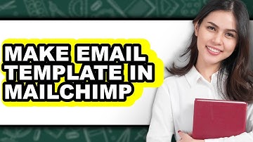 How To Make Email Template In Mailchimp - Step By Step