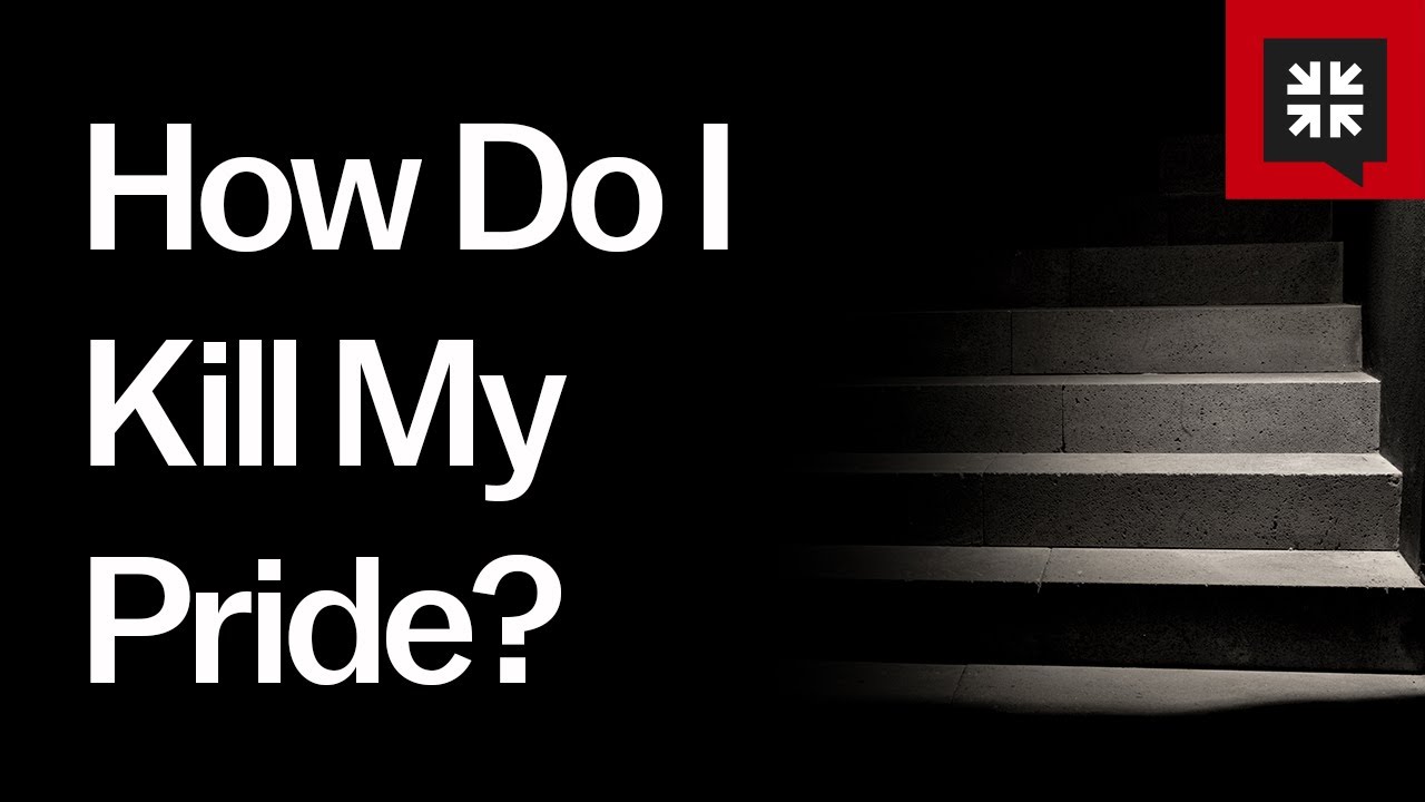 How Do I Kill My Pride? // Ask Pastor John