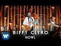 Biffy clyro  howl official