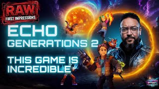 Echo Generations 2 RAW First Impressions – This Game Is Incredible