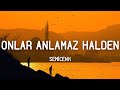 Semicenk - Onlar Anlamaz Halden (Lyrics/Sözleri) Çünkü derdimden bilmez | #009 🔻