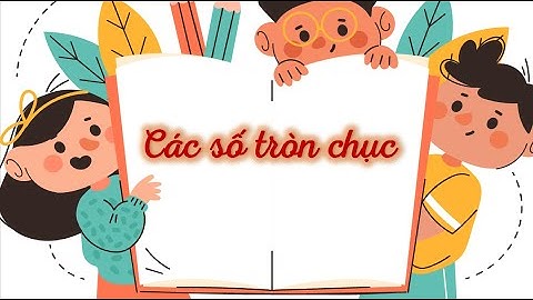 Các số tròn chục - Toán lớp 1 (Kết nối TT với cuộc sống) - OLM.VN