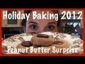 Holiday Baking 2012, Peanut Butter Surprise