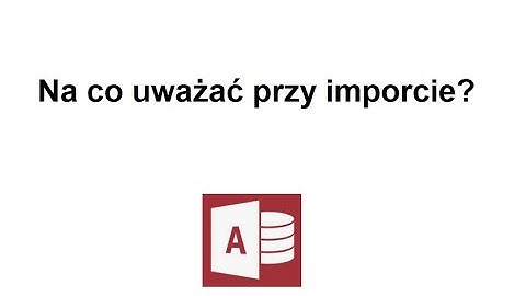 MS Access. Import danych z pliku tekstowego HOWTO