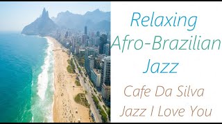 Afro-Brazilian Jazz [Cafe Da Silva - Jazz I Love You] | ♫ RE ♫ chords