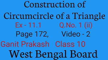 Construction of Circumcircle of a Triangle | Part 2 | WBBSE Maths Chapter 11.1