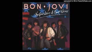 Jon Bon Jovi - You Give Love A Bad Name