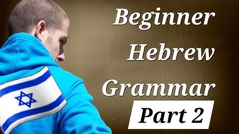 Beginner Hebrew Grammar [Part 2] - Learn Hebrew - Israel - Learn Stuff With Onen