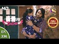 Patiala Babes - Ep 336 - Full Episode - 10th March, 2020