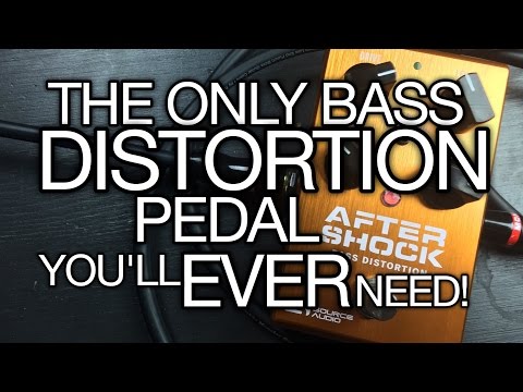The Only Bass Distortion Pedal You'll Ever Need! - Source Audio AfterShock Bass Distortion