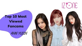Top 10 Most Viewed Fancams | IZ*ONE Ahn Yujin