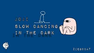 Slow dancing in the dark - Joji (Lyrics) in the post description below, ZiegDcat