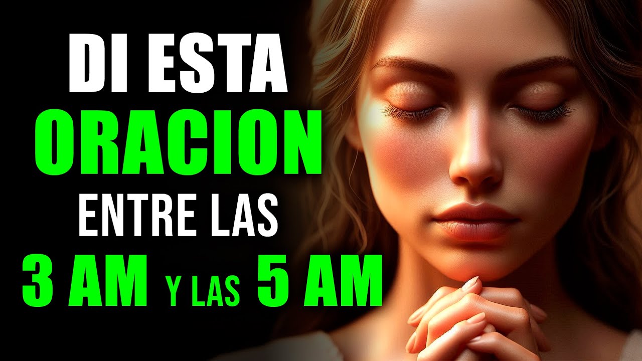 Si te Despiertas entre las 3 y las 5 de la mañana, Di esta Poderosa ...