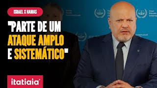 PROCURADOR DO TRIBUNAL PENAL ENTRA COM MANDADOS DE PRISÃO CONTRA NETANYAHU E LÍDERES DO HAMAS