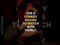 Top 5 Comedy Movie To Watch With Family mp3