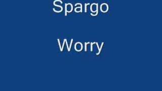 Video thumbnail of "Spargo - Worry"