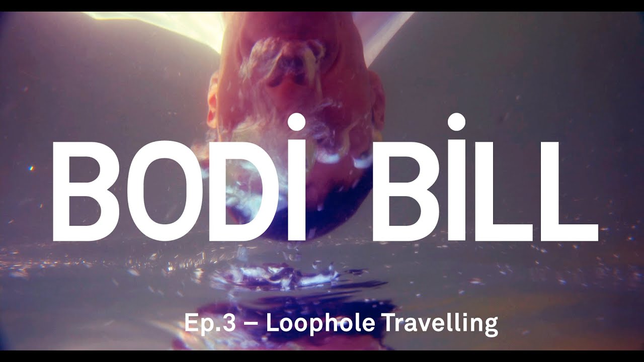 Bodi Bill - Loophole Travelling (Official Video)