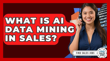 What Is AI Data Mining In Sales? - Find Sales Jobs